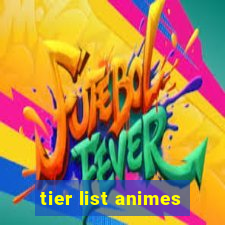 tier list animes